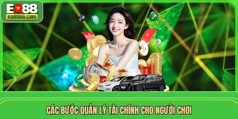 Các bước quản lý tài chính cho người chơi