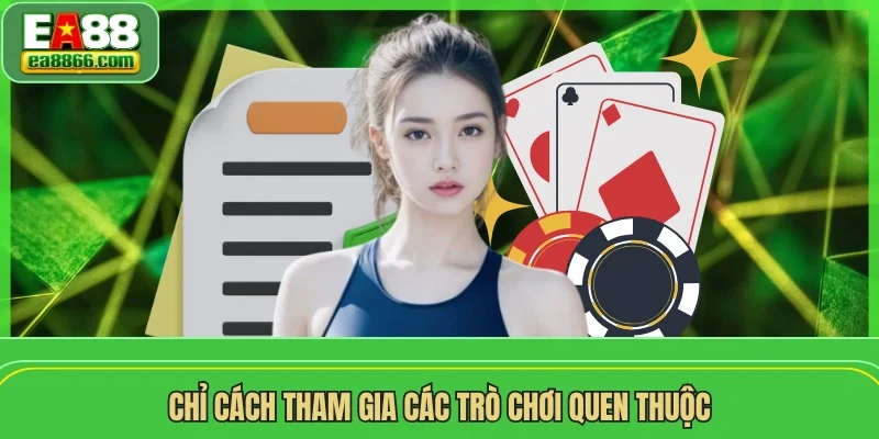 Chỉ cách tham gia các trò chơi quen thuộc