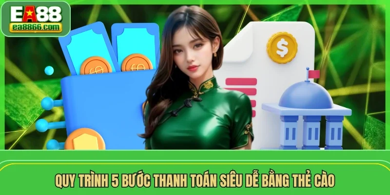 Quy trình 5 bước thanh toán siêu dễ bằng thẻ cào