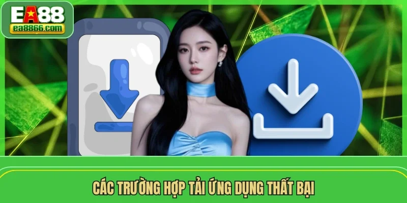 Các trường hợp tải ứng dụng thất bại